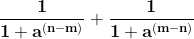 \mathbf{\frac{1}{1+a^{\left ( n-m \right )}}+\frac{1}{1+a^{\left ( m-n \right )}}}